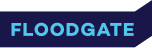 Floodgate